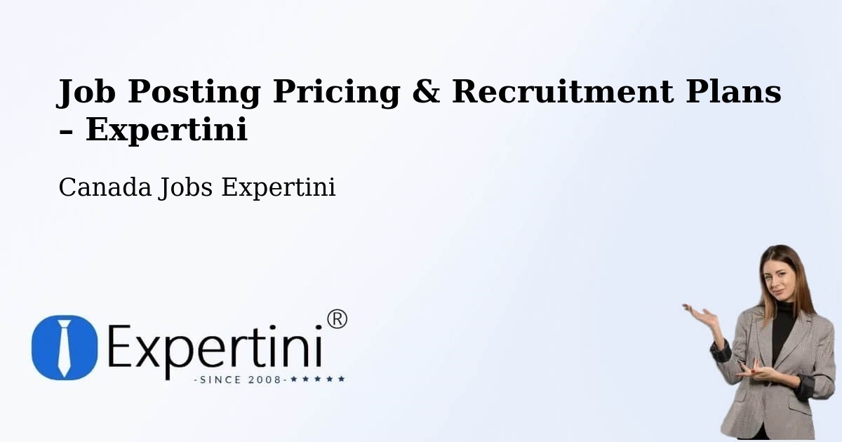 Job Posting Pricing & Recruitment Plans – Bas Saint Laurent - Bas Saint Laurent, Canada Jobs Expertini